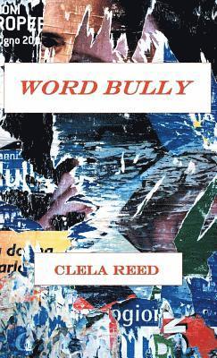 Clela Reed - Word Bully, Inbunden