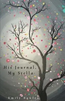 Emily Bowles - His Journal, My Stella, Häftad. Tillgänglighet: Lägg i varukorg