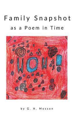 G H Mosson - Family Snapshot as a Poem in Time, Häftad