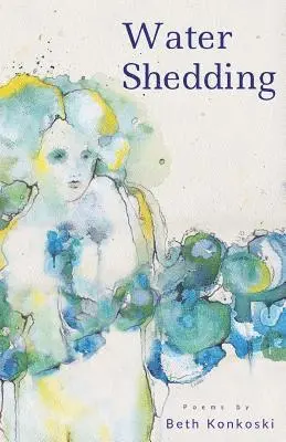 Beth Konkoski - Water Shedding, Häftad. Tillgänglighet: Lägg i varukorg