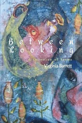 Virginia Barrett - Between Looking, Häftad