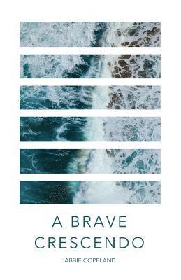 Abbie Copeland - Brave Crescendo, Häftad