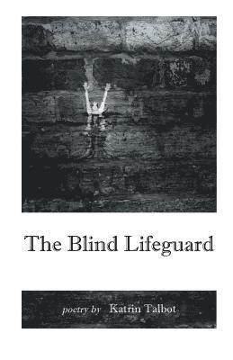 Katrin Talbot - Blind Lifeguard, Häftad
