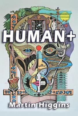 Martin Higgins - HUMAN +, E-bok