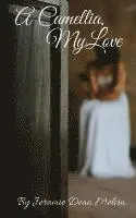 Jeramie Dean Melvin - A Camellia, My Love, Inbunden. Tillgänglighet: Tillfälligt slut