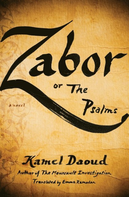 Kamel Daoud - Zabor, or The Psalms, E-bok