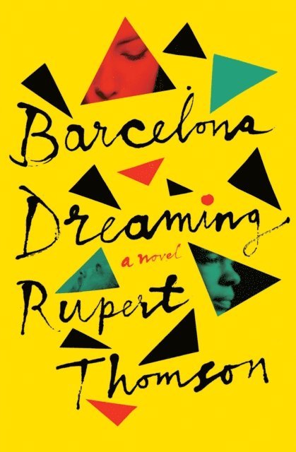 Rupert Thomson - Barcelona Dreaming, E-bok