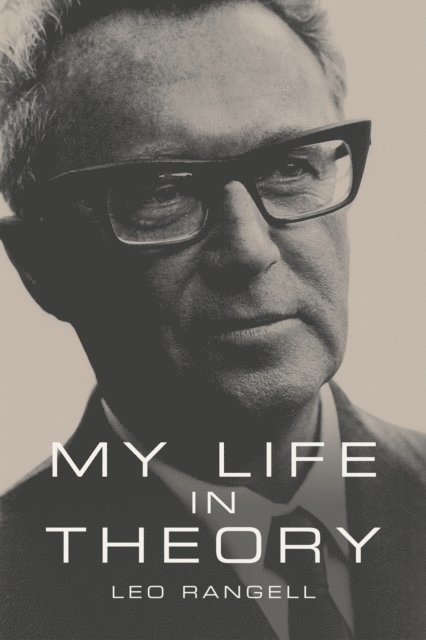 Leo Rangell - My Life in Theory, E-bok
