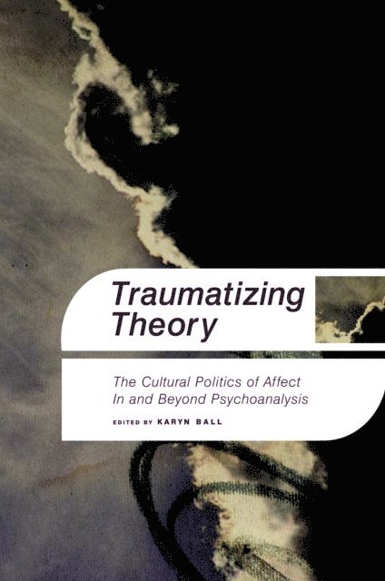 Karyn Ball - Traumatizing Theory, E-bok