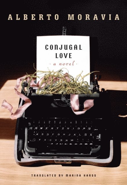 Alberto Moravia - Conjugal Love, E-bok