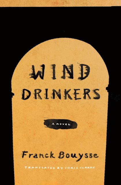Franck Bouysse - Wind Drinkers, E-bok