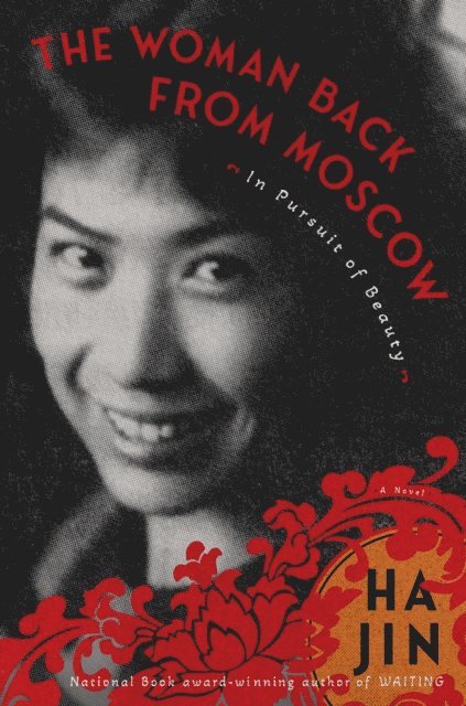Ha Jin - Woman Back from Moscow: In Pursuit of Beauty, E-bok