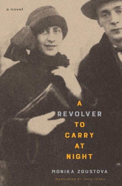 Monika Zgustova - Revolver to Carry at Night, E-bok