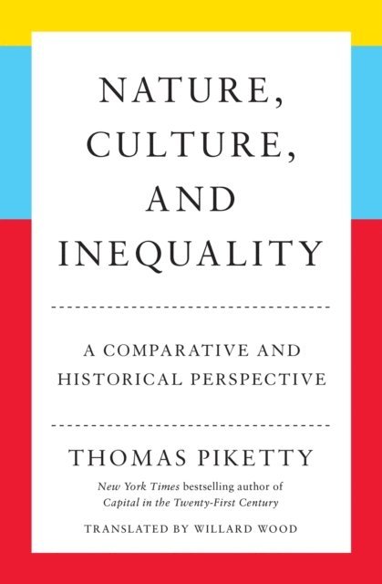 Thomas Piketty - Nature, Culture, and Inequality, E-bok