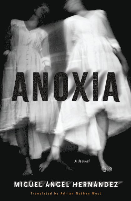 Miguel Angel Hernandez - Anoxia, E-bok
