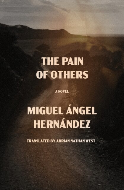 Miguel Angel Hernandez - Pain of Others, E-bok