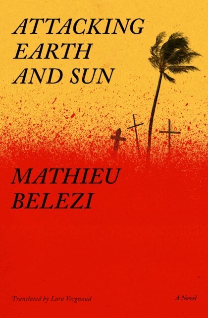 Mathieu Belezi - Attacking Earth and Sun, E-bok
