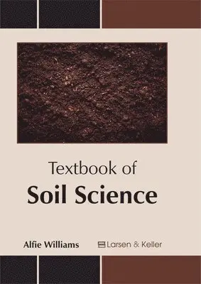 Alfie Williams - Textbook of Soil Science, Inbunden. Tillgänglighet: Lägg i varukorg