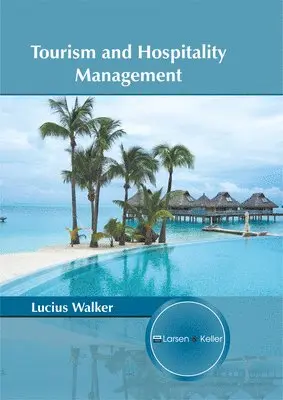 Lucius Walker - Tourism and Hospitality Management, Inbunden. Tillgänglighet: Lägg i varukorg