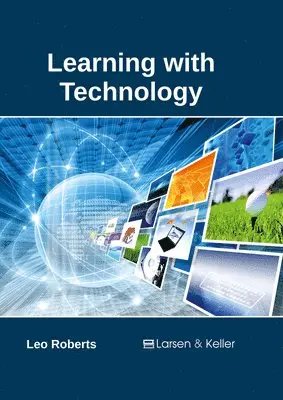 Leo Roberts - Learning with Technology, Inbunden. Tillgänglighet: Lägg i varukorg