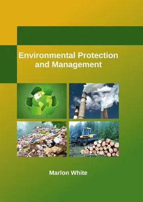 Marlon White - Environmental Protection and Management, Inbunden. Tillgänglighet: Lägg i varukorg