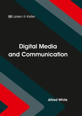 Alfred White - Digital Media and Communication, Inbunden. Tillgänglighet: Lägg i varukorg