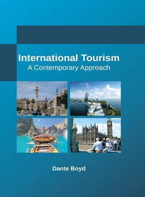 Dante Boyd - International Tourism: A Contemporary Approach, Inbunden