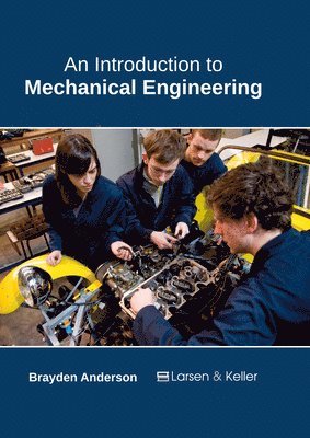 Brayden Anderson - Introduction to Mechanical Engineering, Inbunden