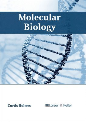 Curtis Holmes - Molecular Biology, Inbunden