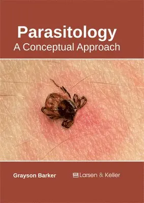 Grayson Barker - Parasitology: A Conceptual Approach, Inbunden. Tillgänglighet: Lägg i varukorg