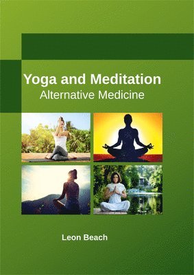Leon Beach - Yoga and Meditation: Alternative Medicine, Inbunden. Tillgänglighet: Lägg i varukorg