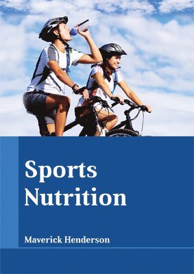 Maverick Henderson - Sports Nutrition, Inbunden