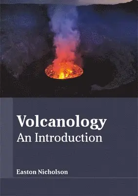 Easton Nicholson - Volcanology: An Introduction, Inbunden. Tillgänglighet: Lägg i varukorg
