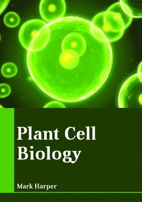 Mark Harper - Plant Cell Biology, Inbunden