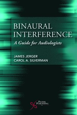 James Jerger, Carol A. Silverman - Binaural Interference, Häftad