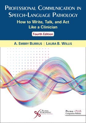 A. Embry Burrus, Laura B. Willis - Professional Communication in Speech-Language Pathology, Häftad