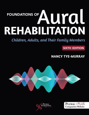 Nanacy Tye-Murray - Foundations of Aural Rehabilitation, Häftad