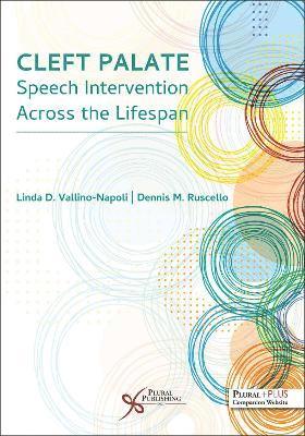 Linda Vallino-Napoli, Dennis M. Ruscello - Cleft Palate Speech Intervention Across the Lifespan, Häftad