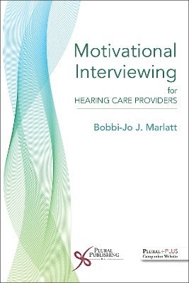 Motivational Interviewing for Hearing Care Providers