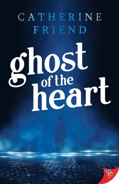 Catherine Friend - Ghost of the Heart, E-bok
