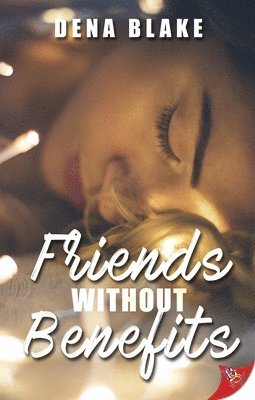 Dena Blake - Friends Without Benefits, Häftad. Tillgänglighet: Lägg i varukorg