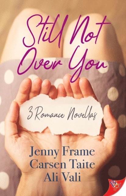 Ali Vali, Carsen Taite, Jenny Frame - Still Not Over You, E-bok