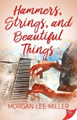Morgan Lee Miller - Hammers, Strings, and Beautiful Things, Häftad. Tillgänglighet: Lägg i varukorg