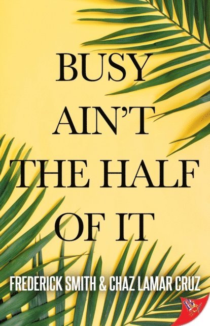 Chaz Lamar Cruz, Frederick Smith - Busy Ain't the Half of It, E-bok