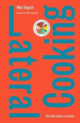 Niki Segnit - Lateral Cooking: One Dish Leads to Another, Inbunden