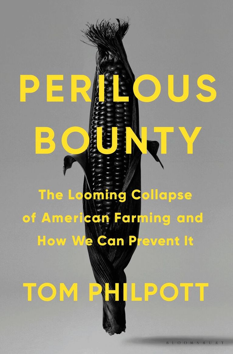 Tom Philpott - Perilous Bounty, Inbunden. Tillgänglighet: Lägg i varukorg