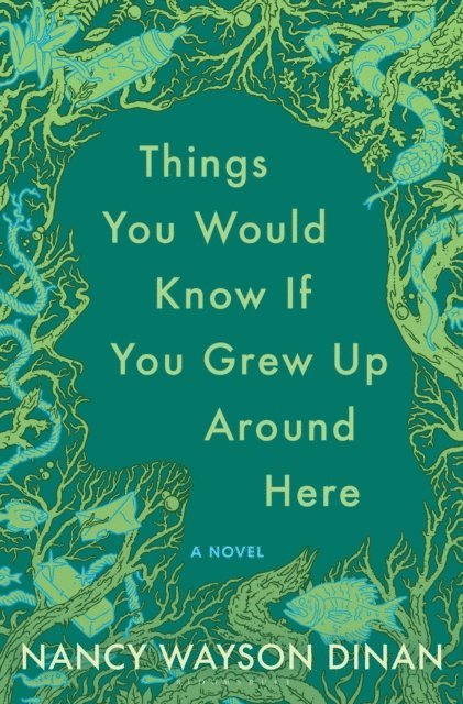 Nancy Wayson Dinan - Things You Would Know If You Grew Up Around Here, E-bok