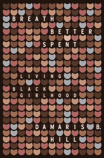 DaMaris Hill - Breath Better Spent, E-bok
