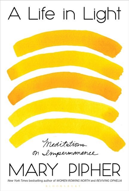 Mary Pipher - Life in Light, E-bok