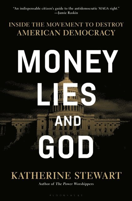 Katherine Stewart - Money, Lies, and God, E-bok